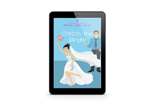 Catch the Bride - A First Love, Small Town, Sweet Romantic Comedy (book 4)